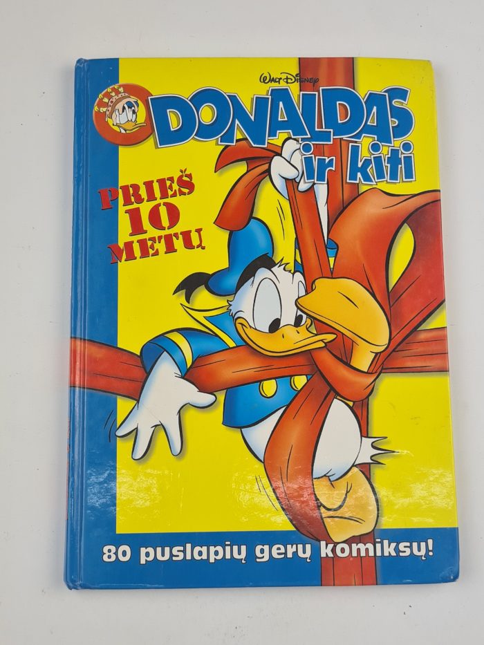 Donaldas ir kiti. Prieš 10 metų. 80 puslapių gerų komiksų. (Kieti viršeliai).