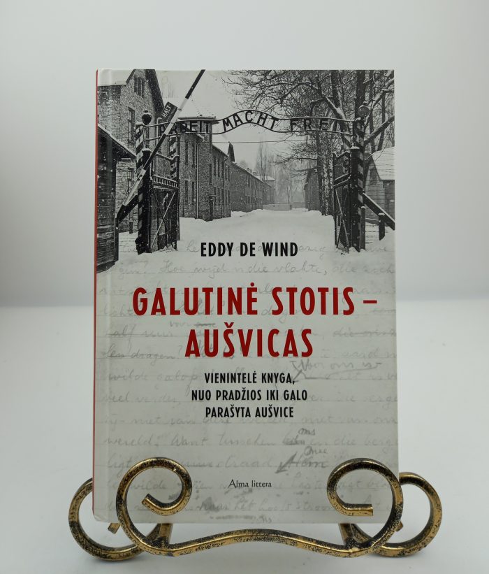 Galutinė stotis - Aušvicas. Vienintelė knyga, nuo pradžios iki galo parašyta Aušvice