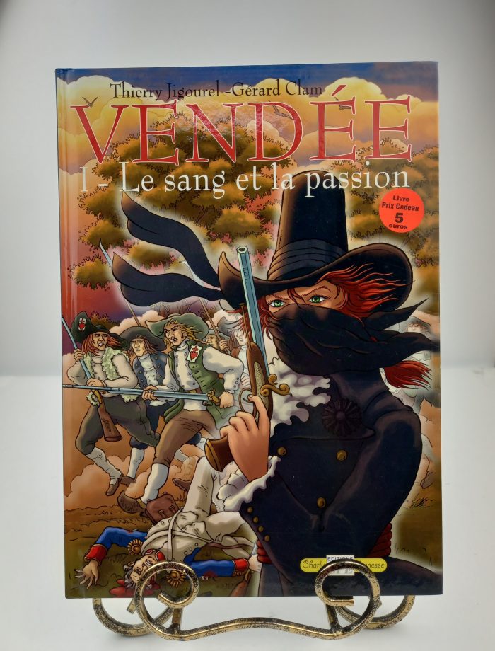 Vendee. I - Le sang Et La Passion