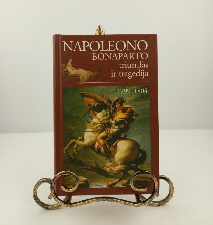 Napoleono Bonaparto triumfas ir tragedija. 1799–1804