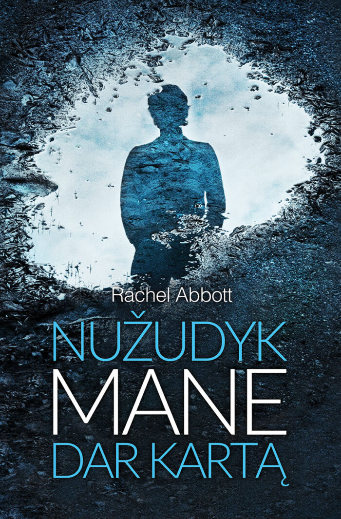 Nužudyk mane dar kartą Rachel Abbott