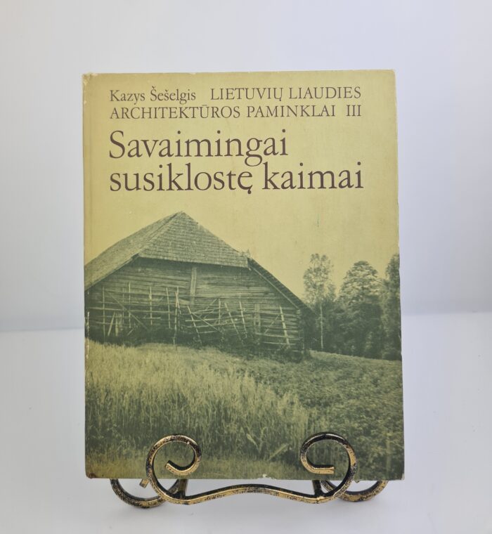 Lietuvių liaudies architektūros paminklai III. Savaimingai susiklostę kaimai